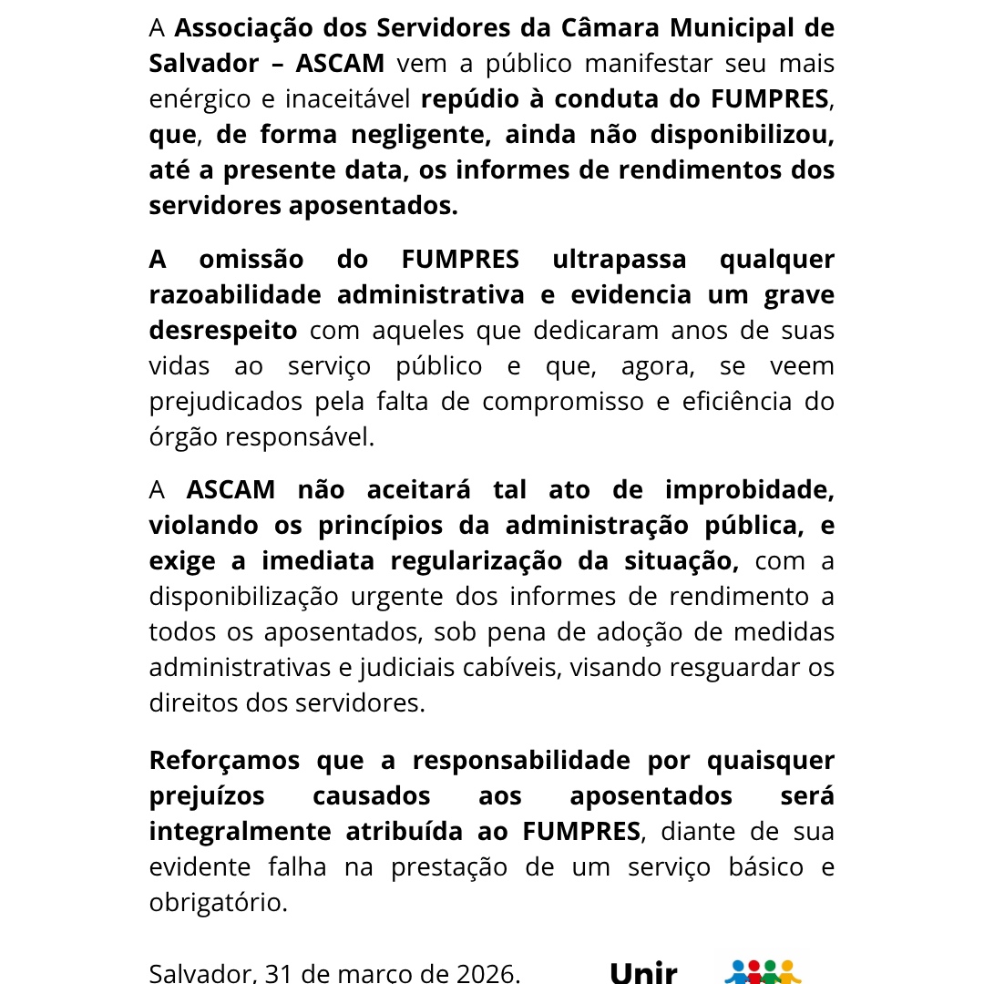 A Associação dos Servidores da Câmara Municipal de Salvador – ASCAM vem a público manifestar seu mais enérgico e inaceitável repúdio à conduta do FUMPRES, que, de forma irresponsável e negligente,